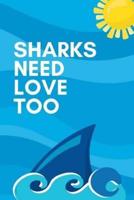 Sharks Need Love Too