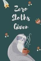 Zero Sloths Given