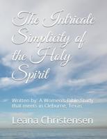 The Intricate Simplicity of the Holy Spirit