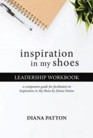 Inspiration in My Shoes Leadership Workbook