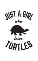 Just A Girl Who Loves Turtles