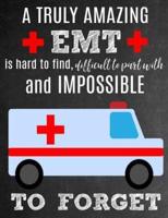 A Truly Amazing EMT Is Hard To Find, Difficult To Part With And Impossible To Forget