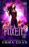 All Foxed Up: A Reverse Harem Shifter Romance
