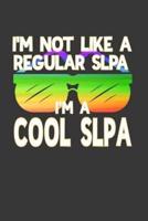 I'm Not Like a Regular SLPA I'm a Cool SLPA