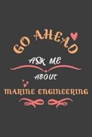 Go Ahead Ask Me About Marine Engineering