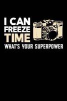I Can Freeze Time What's Your Superpower