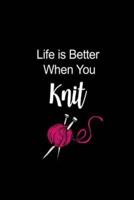Life Is Better When You Knit