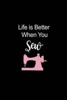Life Is Better When You Sew