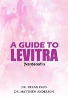 A GUIDE TO LEVITRA (Verdenafil)