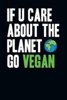 If U Care About The Planet Go Vegan