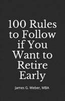 100 Rules to Follow If You Want to Retire Early