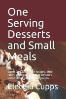One Serving Desserts and Small Meals