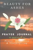 Beauty for Ashes Prayer Journal
