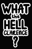 What the Hell Clarence?