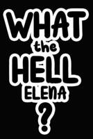 What the Hell Elena?