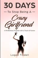 30 Days to Stop Being a Crazy Girlfriend