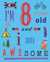 I'm 8 Eight Years Old and I Am Awesome
