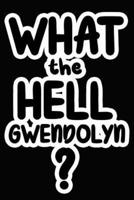 What the Hell Gwendolyn?