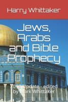Jews, Arabs and Bible Prophecy