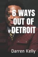 6 Ways Out of Detroit