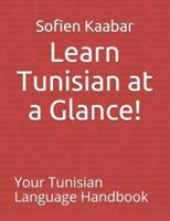 Learn Tunisian at a Glance !: Your Tunisian Language Handbook