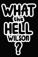 What the Hell Wilson?