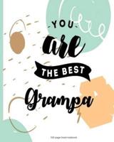 You Are the Best Grampa 100 Lined Page Notebook