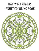 Happy Mandalas Adult Coloring Book