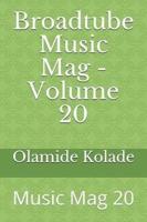 Broadtube Music Mag - Volume 20