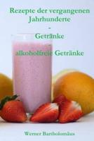 Rezepte Der Vergangenen Jahrhunderte - Getränke - Alkoholfreie Getränke