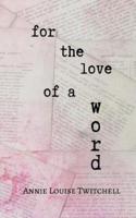 For the Love of a Word