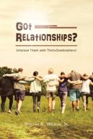 Got Relationships?:  Improve Them With ThirtyOneAnothers