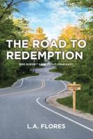 The Road to Redemption : God Doesn't Care about Your Past!