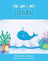 The Day I Met Jonah