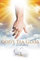 God's Tea Glass: A Loved Story