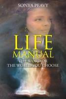 Life Manual: The Word or the World You Choose