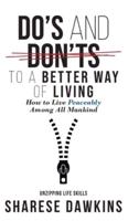 Do's and Don'ts to a Better Way of Living: How to Live Peaceably Among All Mankind