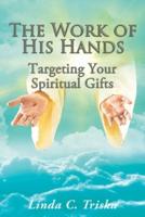 The Work of His Hands: Targeting Your Spiritual Gifts