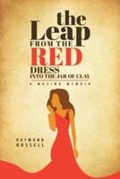 The Leap from the Red Dress into the Jar of Clay: A Musing Memoir
