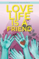 Love Life is a Friend