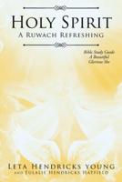 Holy Spirit: A Ruwach Refreshing: Bible Study Guide: A Beautiful Glorious She