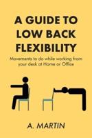 A Guide to Low Back Flexability: Movements to do while working from your desk at Home or Office