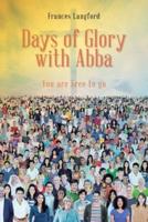 Days of Glory with Abba: You are Free to Go