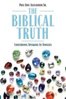 The Biblical Truth: Concerning Speaking in Tongues