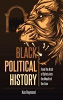 Black Political History: From the Arch of Safety into the Mouth of the Lion