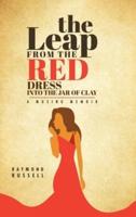 The Leap from the Red Dress into the Jar of Clay: A Musing Memoir