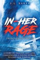 In - Her Rage: From Pain to Purpose