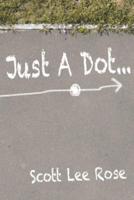 Just a Dot...