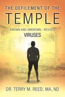 The Defilement of The Temple: Known and Unknown, Revised Viruses