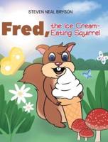 Fred, the Ice Cream-Eating Squirrel